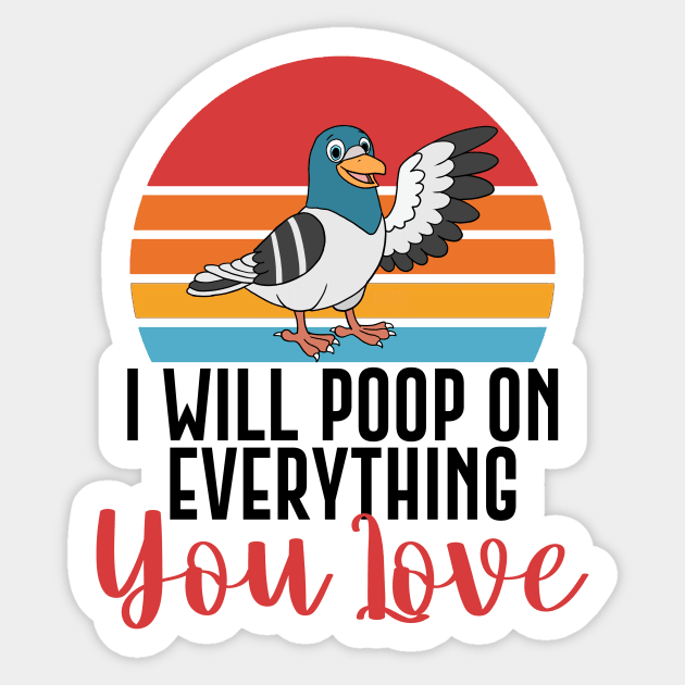 I Will Poop On Everything You Love Funny Bird Gift Sticker by Mesyo